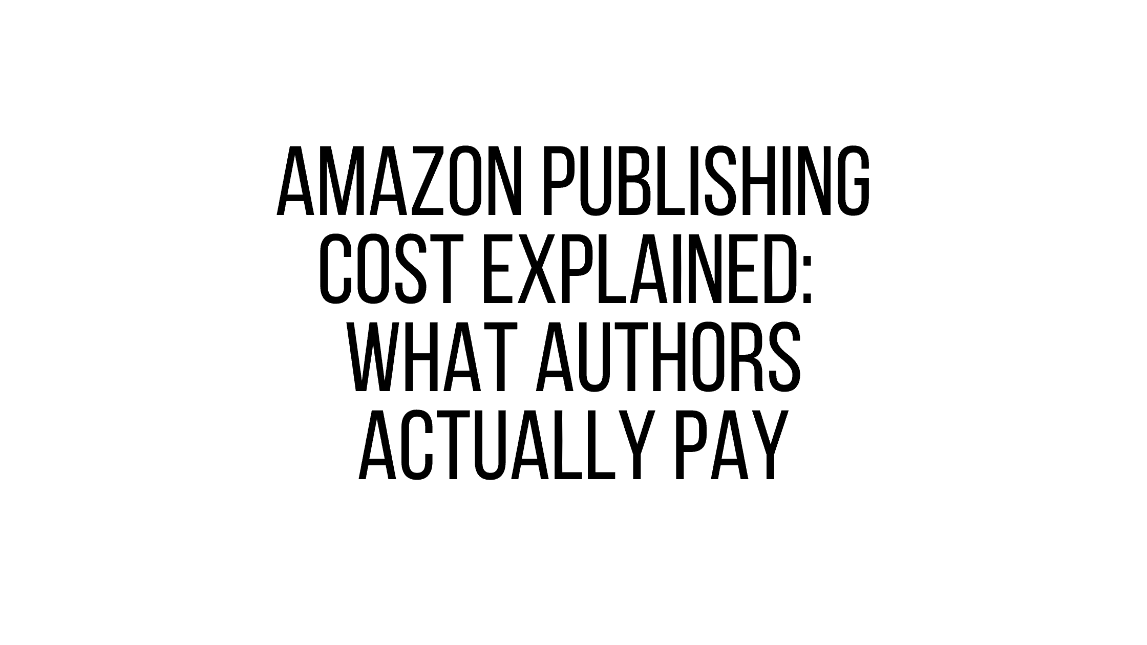 Amazon publishing cost breakdown showing KDP fees, cover design, formatting, and editing costs for self-published authors