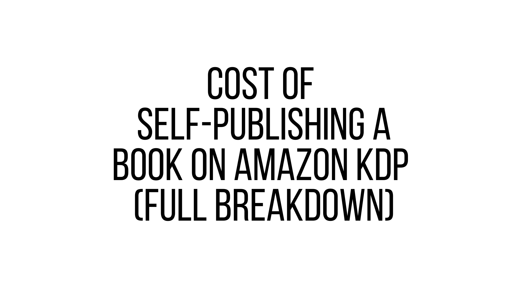 Cost of self-publishing a book on Amazon KDP breakdown